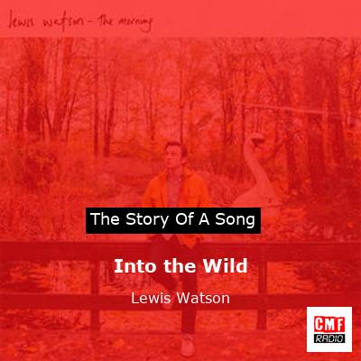 3) Into the Wild- Lewis Watson Lyrics 