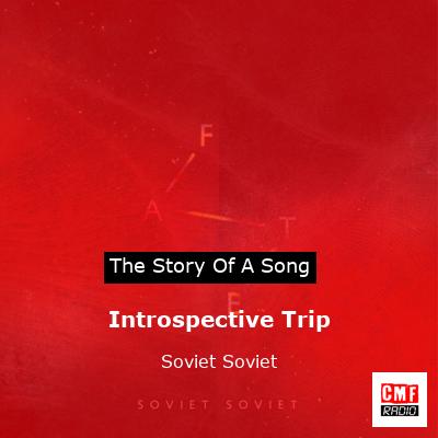 Introspective Trip – Soviet Soviet