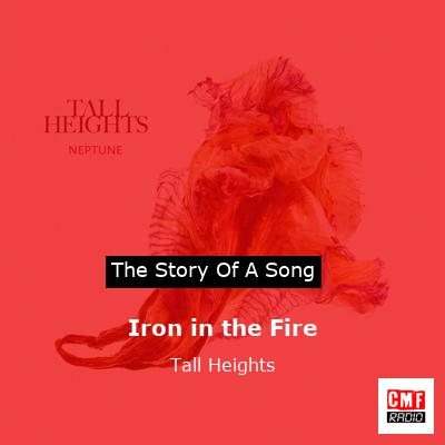 Iron in the Fire – Tall Heights