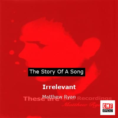 Irrelevant – Matthew Ryan