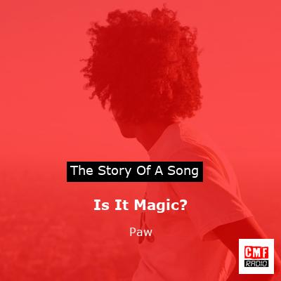Is It Magic? – Paw