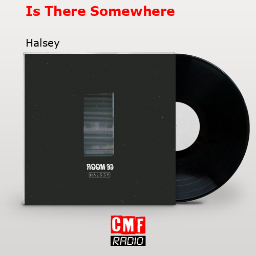 Is There Somewhere – Halsey