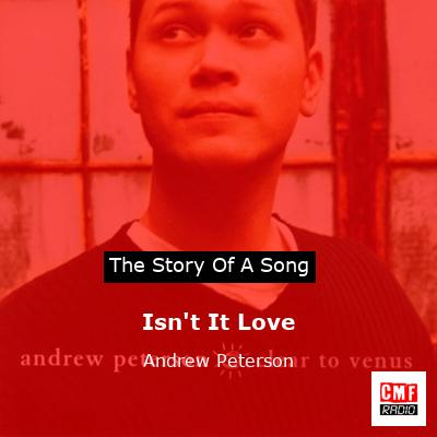 Isn’t It Love – Andrew Peterson