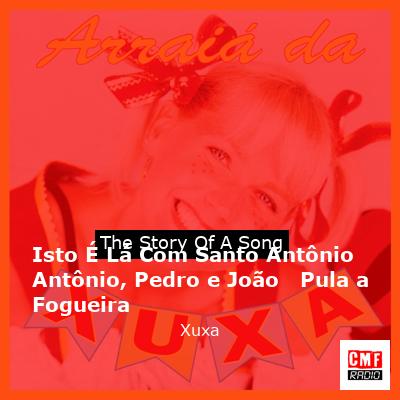 Isto É Lá Com Santo Antônio   Antônio, Pedro e João   Pula a Fogueira – Xuxa