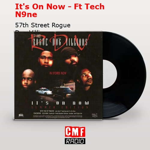It’s On Now – Ft Tech N9ne – 57th Street Rogue Dog Villians