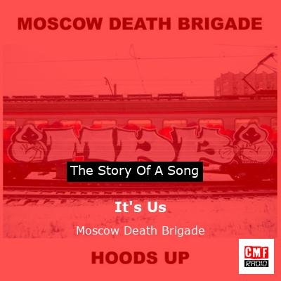 It’s Us – Moscow Death Brigade