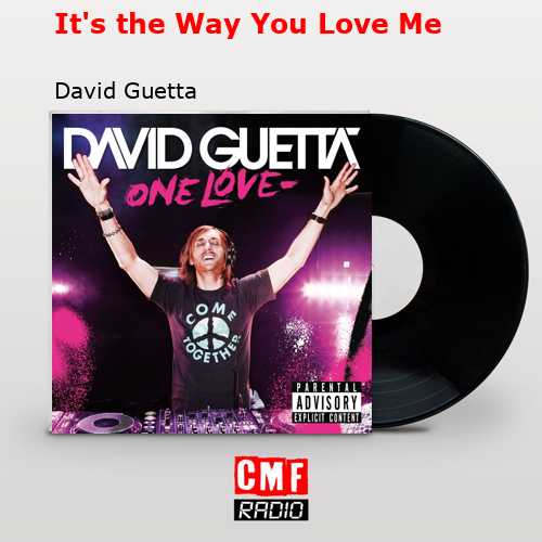 It’s the Way You Love Me – David Guetta