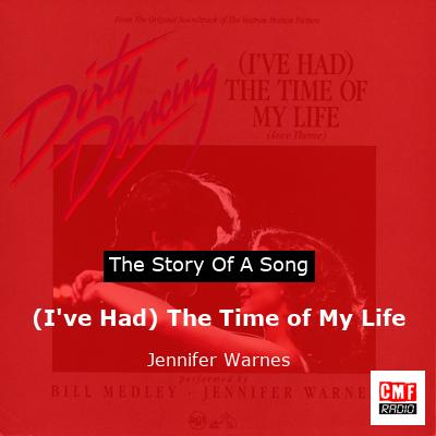 (I’ve Had) The Time of My Life – Jennifer Warnes