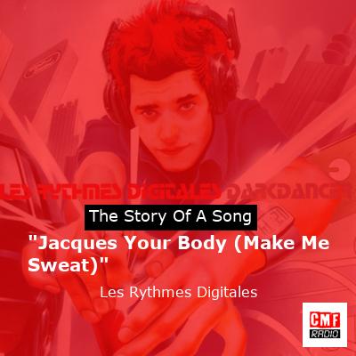 “Jacques Your Body (Make Me Sweat)” – Les Rythmes Digitales