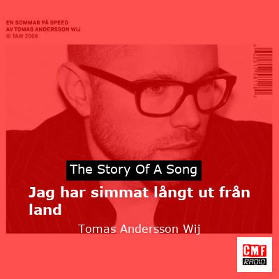 Jag har simmat långt ut från land – Tomas Andersson Wij