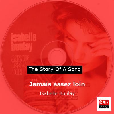 Jamais assez loin – Isabelle Boulay