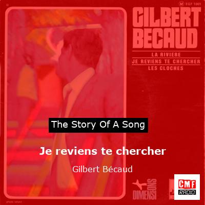 Je reviens te chercher – Gilbert Bécaud