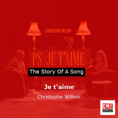Je t’aime – Christophe Willem