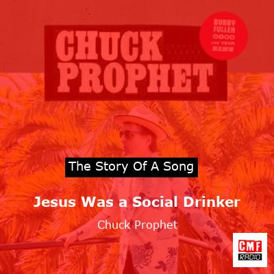 Jesus Was a Social Drinker – Chuck Prophet