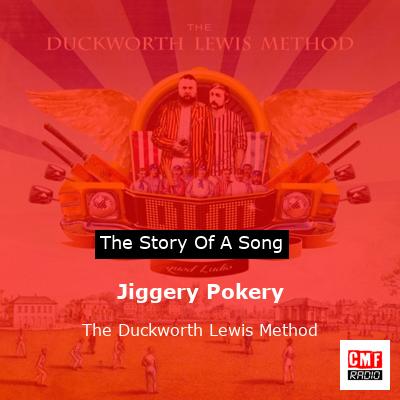 Jiggery Pokery – The Duckworth Lewis Method