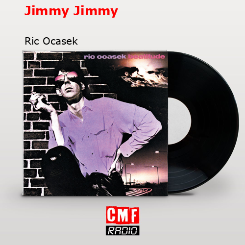 Jimmy Jimmy – Ric Ocasek