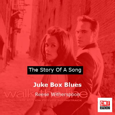 Juke Box Blues – Reese Witherspoon