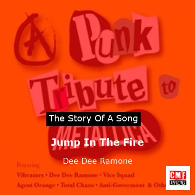 Jump In The Fire – Dee Dee Ramone