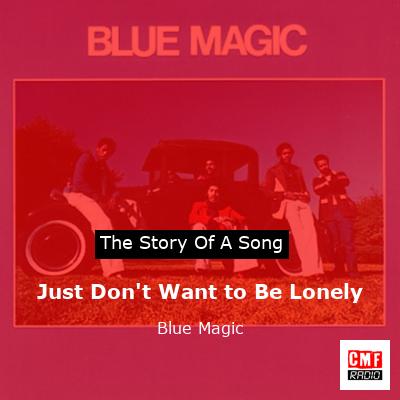 final cover Just Dont Want to Be Lonely Blue Magic