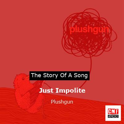 Just Impolite – Plushgun