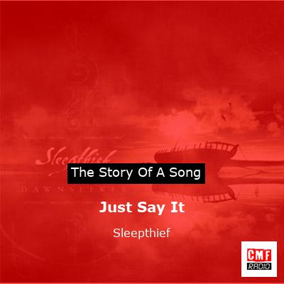 Just Say It – Sleepthief