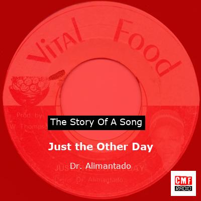 Just the Other Day – Dr. Alimantado