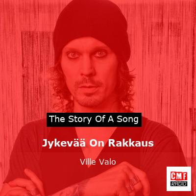 Jykevää On Rakkaus – Ville Valo