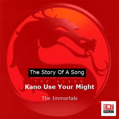 final cover Kano Use Your Might The Immortals