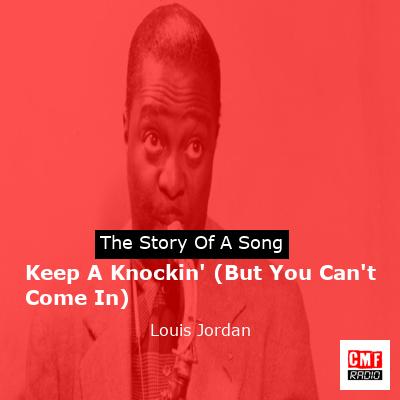 Keep A Knockin’ (But You Can’t Come In) – Louis Jordan