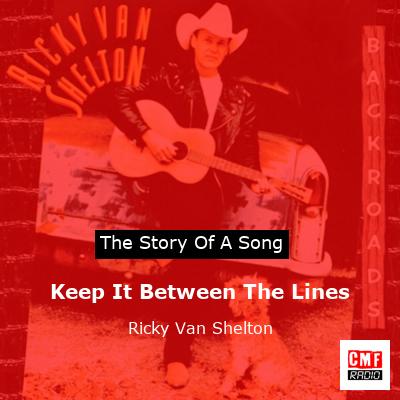 Keep It Between The Lines – Ricky Van Shelton