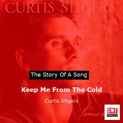 Keep Me From The Cold – Curtis Stigers