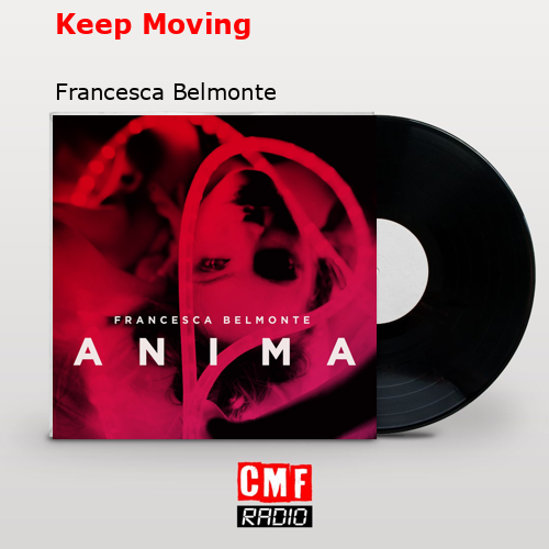Keep Moving – Francesca Belmonte