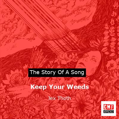 Keep Your Weeds – Jex Thoth