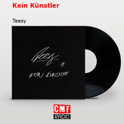 Kein Künstler – Teesy