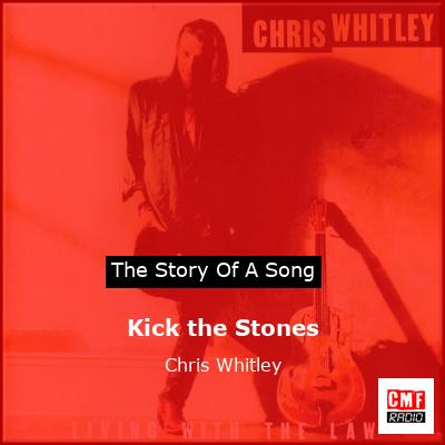 Kick the Stones – Chris Whitley