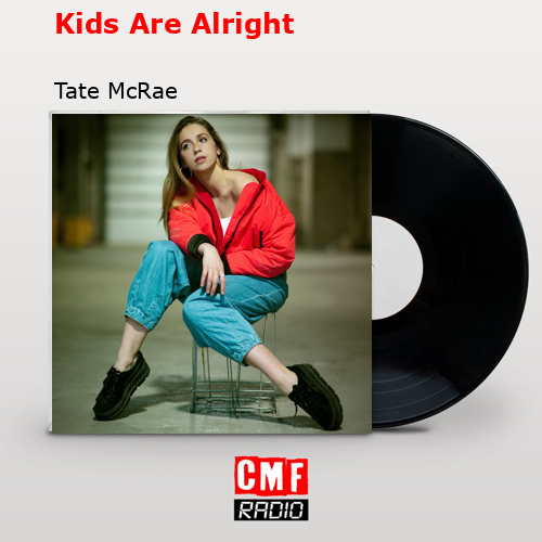 Kids Are Alright – Tate McRae