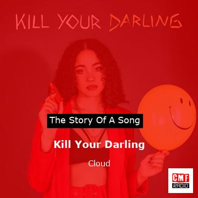 Kill Your Darling – Cloud