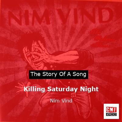 Killing Saturday Night – Nim Vind