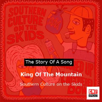 King Of The Mountain – Southern Culture on the Skids