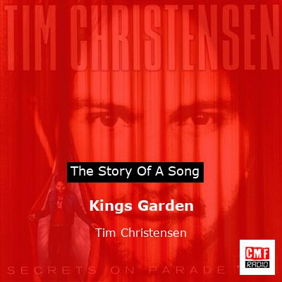 The story and of the song 'Kings Garden - Tim '