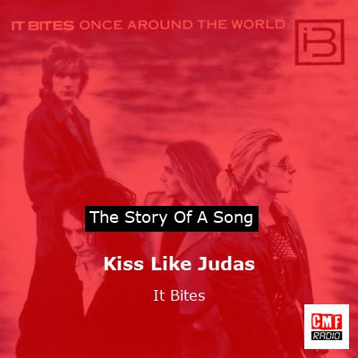 Kiss Like Judas – It Bites