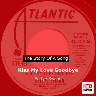 Kiss My Love Goodbye – Bettye Swann