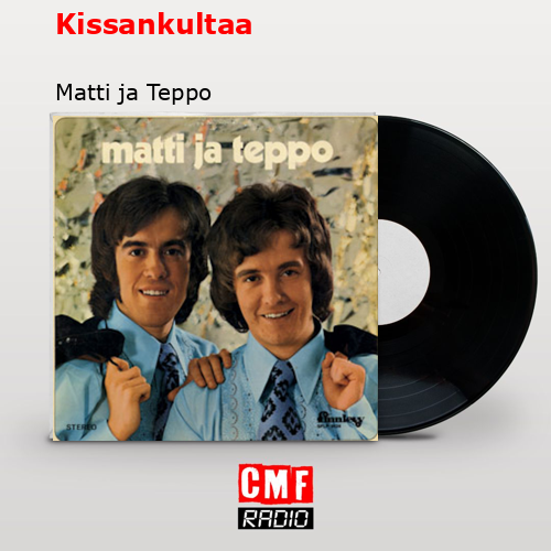Kissankultaa – Matti ja Teppo