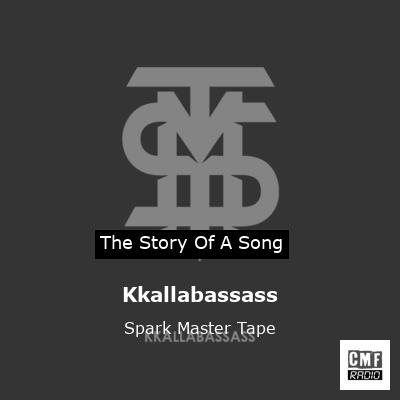 Kkallabassass – Spark Master Tape