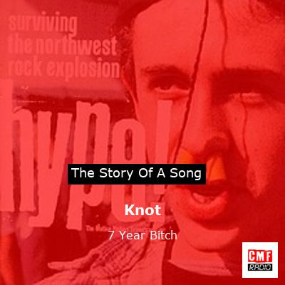 Knot – 7 Year Bitch