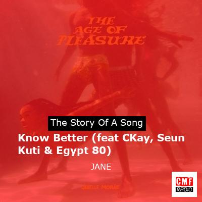 Know Better (feat CKay, Seun Kuti & Egypt 80) – JANE