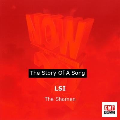 LSI – The Shamen