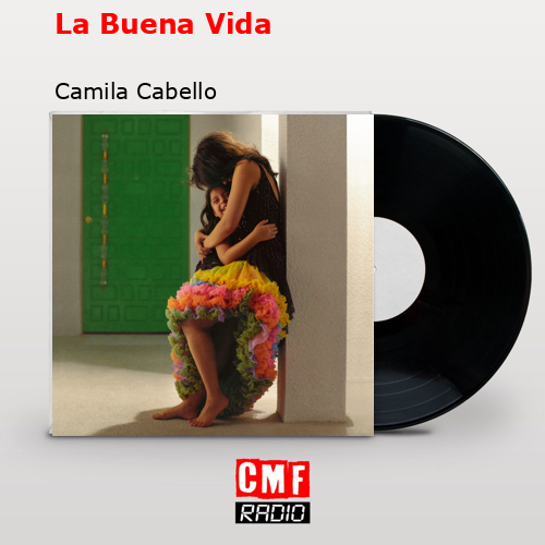 La Buena Vida – Camila Cabello