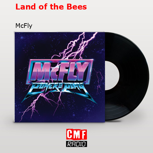 Land of the Bees – McFly