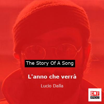 L’anno che verrà – Lucio Dalla